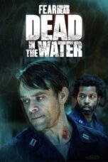 Notnon Fear the Walking Dead: Dead in the Water (2022) Subtitle Indonesia