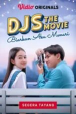 Nonton DJS The Movie: Biarkan Aku Menari (2022) Subtitle Indonesia