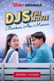 DJS The Movie: Biarkan Aku Menari (2022)