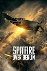 Nonton Spitfire Over Berlin (2022) Subtitle Indonesia