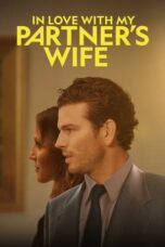 Nonton In Love With My Partner’s Wife (2022) Subtitle Indonesia