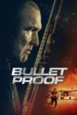 Nonton Bullet Proof (2022 Subtitle Indonesia