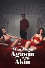 Notnon Wag Mong Agawin Ang Akin (2022) Subtitle Indonesia