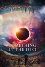 Nonton Something in the Dirt (2022) Subtitle Indonesia