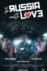 Nonton To Russia With Love (2022) Subtitle Indonesia