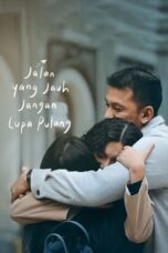 Nonton Jalan Yang Jauh Jangan Lupa Pulang (2023) Subtitle Indonesia