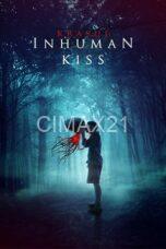 Nonton Inhuman Kiss (2019) Subtitle Indonesia