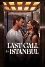 Nonton Last Call for Istanbul (2023) Subtitle Indonesia